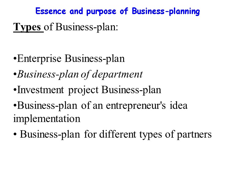 Essence and purpose of Business-planning Types of Business-plan:  Enterprise Business-plan Business-plan of department